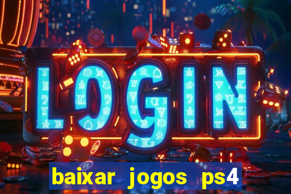 baixar jogos ps4 pkg pt-br